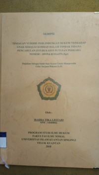 Image of TINJAUAN YURIDIS PERLINDUNGAN HUKUM TERHADAP ANAK SEBAGAI KORBAN DALAM TINDAK PIDANA SEBAGAI KORBAN DALAM TINDAK PIDANA PENCABULAN (STUDI KASUS PUTUSAN PERKARA NOMOR: 289/Pid.B/2016.Rgt