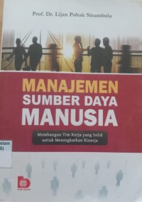 Image of Manajemen Sumber Daya Manusia: Membangun Tim Kerja yang Solid untuk Meningkatkan Kinerja
