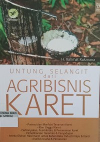 Image of Untung Selangit dari Agribisnis Karet