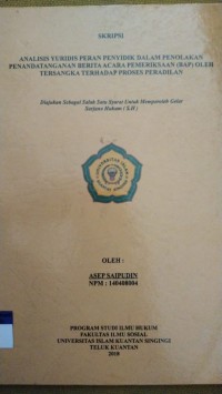 Image of ANALISIS YURIDIS PERAN PENYIDIK DALAM PENOLAKAN PENANDATANGANAN BERITA ACARA PEMERIKSAAN (BAP) OLEH TERSANGKA TERHADAP PROSES PERADILAN