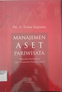 Image of Manajemen Aset Pariwisata Pelayanan Berkualitas agar Wisatawan Puas dan Loyal