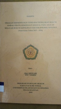 Image of TINJAUAN KRIMINOLOGIS TERHADAP PENEGAKAN HUKUM TINDAK PIDANA KEKERASAN SEKSUAL PADA ANAK DI WILAYAH HUKUM KEPOLISIAN SEKTOR (POLSEK) SINGINGI (STUDI KASUS TAHUN 2015-2016)