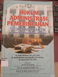 Image of Hukum Administrasi Pemerintahan  Teori dan Praktik (dilengkapi dengan beberapa kasus pemerintahan)