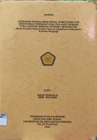 Image of PENGARUH PENGALAMAN KERJA, KOMPETENTI DAN INDEPENDESI TERHADAP KUALITAS AUDIT DENGAN ETIKA AUDITOR SEBAGAI VARIABEL MODERATING (STUDI EMPIRIS PADA AUDITOR INTERNAL INSPEKTORAT KABUPATEN KUANTAN SINGINGI)