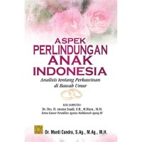 Image of Aspek Perlindungan Anak Indonesia Analisis tentang Perkawinan di Bawah Umur