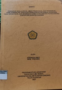 Image of PENGARUH SKALA USAHA, UMUR PERUSAHAAN, DAN PENDIDIKAN PEMILIK/MANAJER TERHADAP PENGGUNAAN INFORMASI AKUNTANSI PADA USAHA KECIL DAN MENENGAH (UKM) DI KECAMATAN PUCUK RANTAU KABUPATEN KUANTAN SINGINGI
