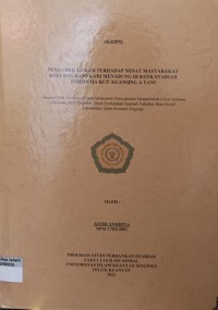 Image of PENGARUH LOKASI TERHADAP MINAT MASYARAKAT DESA SITORAJO KARI MENABUNG DI BANK SYARIAH INDONESIA KCP. KUANSING A YANI