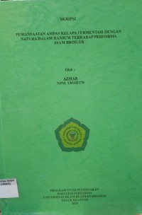 Image of PEMANFAATAN AMPAS KELAPA FERMENTASI DENGAN NATURA DALAM RANSUM TERHADAP PERFORMA AYAM BROILER