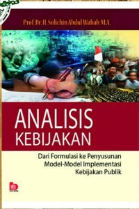 Image of Analisi Kebijakan dari Formasi ke Penyusunan Model-model Implementasi Kebijakan Publik
