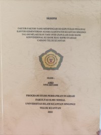 Image of FAKTOR-FAKTOR YANG MEMPENGARUHI KEPUTUSAN PEGAWAI KANTOR KEMENTRIAN AGAMA KABUPATEN KUANTAN SINGINGI DALAM MELAKUKAN TAKE OVER (HAWALAH) DARI BANK KONVENSIONAL KE BANK RIAU KEPRI SYARIAH CABANG TELUK KUANTAN
