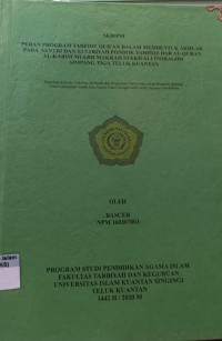Image of PERAN PROGRAM TAHFIDZ QUR'AN DALAM MEMBENTUK AKHLAK PADA SANTRI DAN SANTRIYAH PONDOK TAHFIDZ DAR AL-QURAN AL-KARIM MESJID MAKKAH SYEKH ALI INDRAGIRI SIMPANG TIGA TELUK KUANTAN