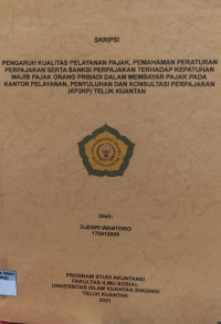 Image of PENGARUH KUALITAS PELAYANAN PAJAK, PEMAHAMAN PERATURAN PERPAJAKAN SERTA SANKSI PERPAJAKAN TERHADAP KEPATUHAN WAJIB PAJAK ORANG PRIBADI DALAM MEMBAYAR PAJAK PADA KANTOR PELAYANAN, PENYULUHAN DAN KONSULTASI PERPAJAKAN (KP2KP) TELUK KUANTAN
