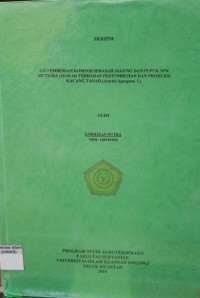 Image of UJI PEMBERIAN KOMPOS SERASAH JAGUNG DAN PUPUK NPK MUTIARA (16:16:16) TERHADAP PERTUMBUHAN
DAN PRODUKSI KACANG TANAH (ARACHIS HYPOGAEA L.)