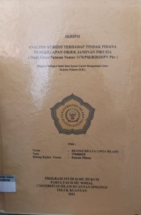 Image of ANALISIS YURIDIS TERHADAP TINDAK PIDANA PENGGELAPAN OBJEK JAMINAN FIDUSIA ( Studi Kasus Putusan Nomor 1176/Pid.B/2020/PN Pbr)