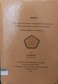 Image of ANALISIS MINAT MASYARAKAT MUSLIM MEMILIH GADAI EMAS DI PEGADAIAN KONVENSIONAL DARIPADA BANK SYARIAH (Studi Kasus Pegadaian UPC Teluk Kuantan)