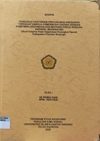 Image of PENGARUH PARTISIPASI PENYUSUNAN ANGGARAN TERHADAP KINERJA PEMERINTAH DAERAH DENGAN KOMITMEN ORGANISASI DAN MOTIVASI KERJA SEBAGAI (STUDI EMPIRIS PADA ORGANISASI PERANGKAT DAERAH KABUPATEN KUANTAN SINGINGI)