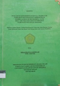 Image of PENGARUH KEPEMIMPINAN KEPALA MADRASAH TERHADAP KELENGKAPAN ADMINISTRASI PEMBELAJARAN DI MTS BAHRUL ULUM DESA AIR EMAS KECAMATAN SINGINGI KABUPATEN KUANTAN SINGINGI