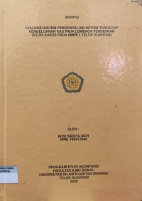 Image of EVALUASI SISTEM PENGENDALIAN INTERN TERHADAP PENGELUARAN KAS PADA LEMBAGA PENDIDIKAN (STUDI KASUS PADA SMPN 1 TELUK KUANTAN)