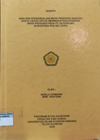 Image of ANALISIS PENGENDALIAN BIAYA PRODUKSI SEBAGAI SUATU USAHA UNTUK MENINGKATKAN EFISIENSI BIAYA PRODUKSI PADA PT. DUTAPALMA NUSANTARA-PKS SEI. KUKO
