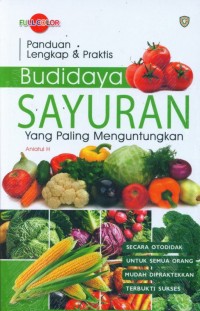 Image of Panduan Lengkap & Praktis Budidaya Sayuran yang Paling Menguntungkan
