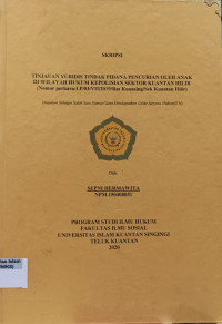 Image of TINJAUAN YURIDIS TINDAKAN PIDANA OLEH ANAK DI WILAYAH HUKUM KEPOLISIAN SEKTOR KUANTAN HILIR (NOMOR PERKARA: LP/03/VII/2019/Res KUANSING/ SEK KUANTAN HILIR)