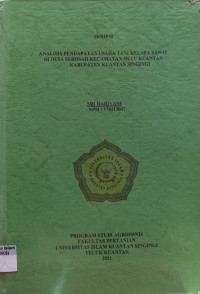 Image of ANALISIS PENDAPATAN USAHA TANI KELAPA SAWIT DI DESA SEROSAH KECAMATAN HULU KUANTAN KABUPATEN KUANTAN SINGINGI