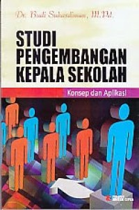 Image of Studi Pengembangan Kepala Sekolah Konsep dan Aplikasi