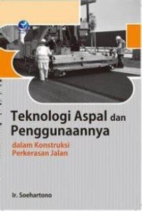 Image of Teknologi Aspal & Penggunaannya dalam Kontruksi Perkerasan Jalan