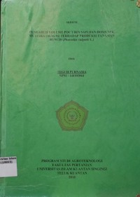Image of PENGARUH VOLUME POC SAPI DAN DOSIS NPK MUTIARA (16:16:16) TERHADAP PRODUKSI TANAMAN BUNCIS
(PHASEOLUS VULGARIS L.)