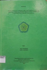 Image of PEMANFAATAN LIMBAH CAIR TAHU SEBAGAI PUPUK ORGANIK TERHADAP PERTUMBUHAN DAN PRODUKSI TANAMAN
PADI SAWAH (ORYZA SATIVA .L)