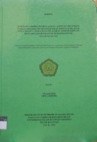 Image of PENERAPAN MODEL PEMBELAJARAN APTITUDE TREATMENT INTERACTION DALAM MENINGKATKAN PRESTASI BELAJAR SISWA KELAS VI PADA MATA PELAJARAN AQIDA AKHLAK DI MADRASAH IBTIDAIYAH MUHAMMADIYAH TELUK KUANTAN