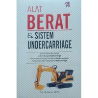 Image of Alat Berat & Sistem Undercarriage: Sistem Kerja Alat Berat Sistem Kerja Undercarriage, Pembongkaran dan Perakitan Undercarriage , Perawatan dan Undercarriage