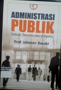 Image of Administrasi Publik Telaah Teoretis dan Empiris