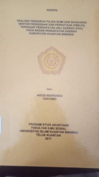 Image of ANALISIS PENGARUH PAJAK BUMI DAN BANGUNAN SEKTOR PERDESAAN DAN PERKOTAAN (PBB-P2) TERHADAP PENDAPATAN ASLI DAERAH (PAD) PADA BADAN PENDAPATAN DAERAH KABUPATEN KUANTAN SINGINGI