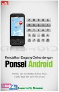 Image of Kendalikan Dagang Online dengan Ponsel Android : Pantau dan Kendalikan Bisnis Anda kapan saja dari mana saja!