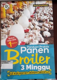 Image of Panduan Praktis Panen Broiler 3 Minggu: 12 Kali panen dalam setahun
