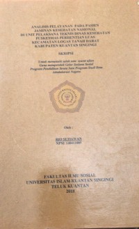 Image of ANALISIS PELAYANAN PADA PASIEN JAMINAN KESEHATAN NASIONAL DI UNIT PELAKSANA TEKNIS DINAS KESEHATAN PUSKESMAS PERHENTIAN LUAS KECAMATAN LOGAS TANAH DARAT KABUPATEN KUANTAN SINGINGI