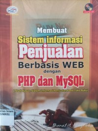 Image of Membuat Sistem Informasi Penjualan Berbasis Web dengan PHP dan MySQL (Studi Kasus, Sistem Informasi Penjualan pada Toko Buku)