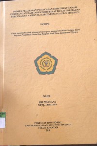 Image of PROSES PELAYANAN PEMECAHAN SERTIFIKAT TANAH PERORANGAN DARI INDUK SERTIFIKAT DI KANTOR BADAN PERTANAHAN NASIONAL KABUPATEN KUANTAN SINGINGI