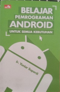 Image of Belajar Pemrograman Android untuk semua kebutuhan