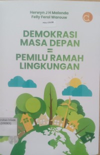 Image of Demokrasi Masa Depan = Pemilu Ramah Lingkungan