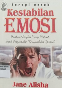 Image of Terapi untuk Kestabilan Emosi : panduan lengkap terapi holistik untuk penyembuhan emotional dan spritual