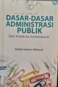 Image of Dasar-dasar Administrasi Publik dari Klasik ke Kontemporer