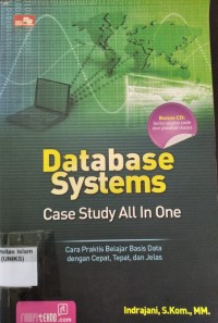 Image of Database Systems Case Study All In One: Cara Praktis Belajar Basis Data dengan Cepat, Tepat, dan Jelas