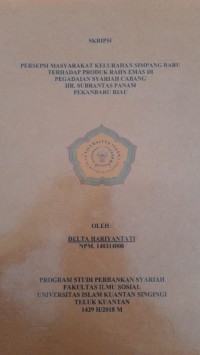 Image of PERSEPSI MASYARAKAT KELURAHAN SIMPANG BARU TERHADAP PRODUK RAHN EMAS DI PEGADAIAN SYARIAH CABANG HR. SUBRANTAS PANAM PEKANBARU RIAU
