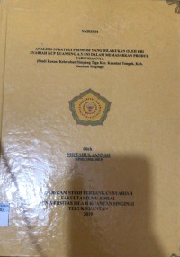 Image of ANALISIS STRATEGI PROMOSI YANG DILAKUKAN BRI SYARIAH KCP KUANSING A.YANI DALAM MEMASARKAN PRODUK TABUNGANNYA (studi kasus: Kelurahan Simpang Tiga Kec. Kuantan Tengah Kabbupaten Kuantan Singingi)