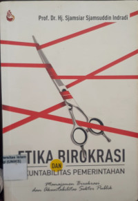 Image of Etika Birokrasi dan Akuntabilitas Pemerintahan= Manajemen Birokrasi dan Akuntabilitas Sektor Publik