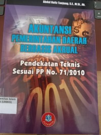 Image of Akuntansi Pemerintahan Daerah Berbasis Akrrual Pendekatan Teknis Sesuai PP No. 71/2010