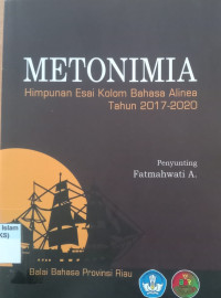 Image of Metonimia Himpunan Esai Kolom Bahasa Alinea Tahun 2017-2020