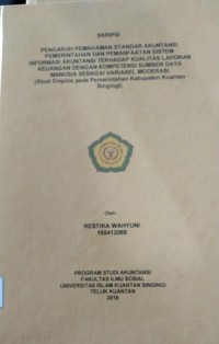 Image of PENGARUH PEMAHAMAN STANDAR AKUNTANSI PEMERINTAHAN DAN PEMANFAATAN SISTEM INFORMASI AKUNTANSI TERHADAP KUALITAS LAPORAN KEUANGAN DENGAN KOMPETENSI SUMBER DAYA MANUSIA SEBAGAI VARIABEL MODERASI (Studi Empiris pada Pemerintahan Kabupaten Kuantan Singingi)